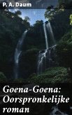 Goena-Goena: Oorspronkelijke roman (eBook, ePUB)