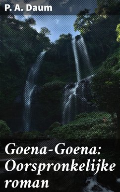 Cover Goena-Goena: Oorspronkelijke roman (eBook, ePUB)