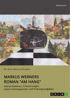 Markus Werners Roman "Am Hang". Interpretationen, Erläuterungen, Unterrichtssequenzen und Prüfungsaufgaben (eBook, PDF)