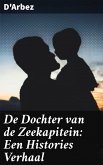 De Dochter van de Zeekapitein: Een Histories Verhaal (eBook, ePUB)