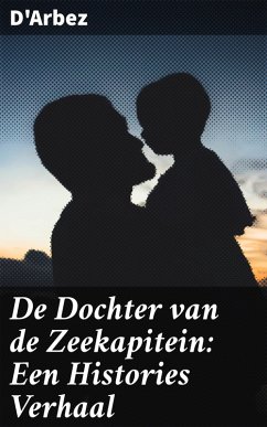 De Dochter van de Zeekapitein: Een Histories Verhaal (eBook, ePUB) - D'Arbez