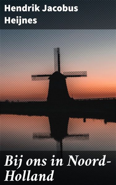 Bij ons in Noord-Holland (eBook, ePUB) Bij ons in Noord-Holland (eBook, ePUB)