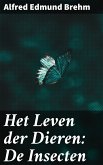 Het Leven der Dieren: De Insecten (eBook, ePUB)