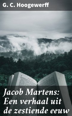 Jacob Martens: Een verhaal uit de zestiende eeuw (eBook, ePUB) - Hoogewerff, G. C.