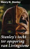 Stanley's tocht ter opsporing van Livingstone (eBook, ePUB)