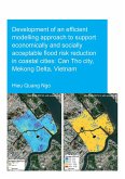 Development of an Efficient Modelling Approach to Support Economically and Socially Acceptable Flood Risk Reduction in Coastal Cities: Can Tho City, Mekong Delta, Vietnam (eBook, PDF)
