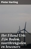 Het Eiland Urk: Zijn Bodem, voortbrengselen en bewoners (eBook, ePUB)