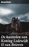 De kasteelen van Koning Lodewijk II van Beieren (eBook, ePUB)