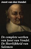 De complete werken van Joost van Vondel. De Heerlijkheid van Salomon (eBook, ePUB)