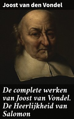 De complete werken van Joost van Vondel. De Heerlijkheid van Salomon (eBook, ePUB) - Vondel, Joost Van Den