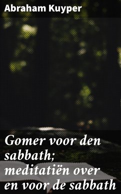 Gomer voor den sabbath; meditatiën over en voor de sabbath (eBook, ePUB) - Kuyper, Abraham