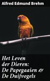 Het Leven der Dieren: De Papegaaien & De Duifvogels (eBook, ePUB)