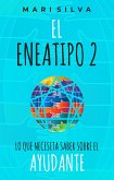 El eneatipo 2: Lo que necesita saber sobre el ayudante (eBook, ePUB)