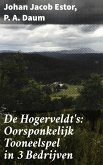 De Hogerveldt's: Oorsponkelijk Tooneelspel in 3 Bedrijven (eBook, ePUB)