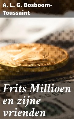 Frits Millioen en zijne vrienden (eBook, ePUB) - Bosboom-Toussaint, A. L. G.