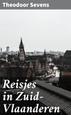 Reisjes in Zuid-Vlaanderen (eBook, ePUB)