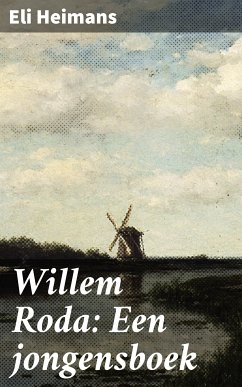 Willem Roda: Een jongensboek (eBook, ePUB) - Heimans, Eli