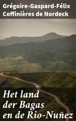 Het land der Bagas en de Rio-Nuñez (eBook, ePUB) - Nordeck, Grégoire-Gaspard-Félix Coffinières de