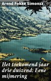 Het toekomend jaar drie duizend: Eene mijmering (eBook, ePUB)