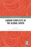 Labour Conflicts in the Global South (eBook, PDF) Labour Conflicts in the Global South (eBook, PDF)