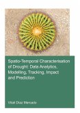Spatio-temporal characterisation of drought: data analytics, modelling, tracking, impact and prediction (eBook, ePUB)