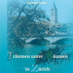 Träumen unter Bäumen in Zürich - Keller, Christine
