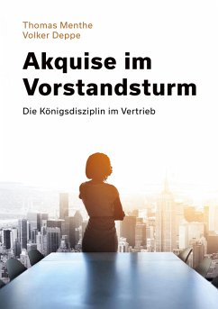 Akquise im Vorstandsturm - Menthe, Thomas;Deppe, Volker