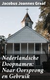 Nederlandsche Doopnamen: Naar Oorsprong en Gebruik (eBook, ePUB)