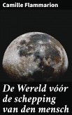 De Wereld vóór de schepping van den mensch (eBook, ePUB)