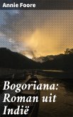 Bogoriana: Roman uit Indië (eBook, ePUB)