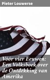 Vóór vier Eeuwen: Een Volksboek over de Ontdekking van Amerika (eBook, ePUB)