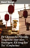 De Chineesche Filosofie, Toegelicht voor niet-Sinologen: Kh'oeng Foe Tsz' (Confucius) (eBook, ePUB)