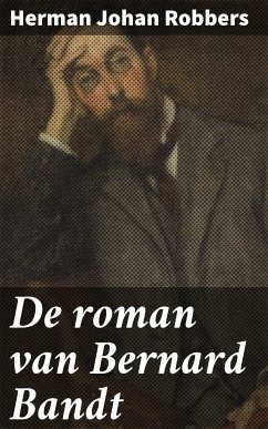 De roman van Bernard Bandt (eBook, ePUB) - Robbers, Herman Johan