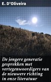 De jongere generatie gesprekken met vertegenwoordigers van de nieuwere richting in onze literatuur (eBook, ePUB)