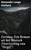 Fortuna: Een Roman uit het Noorsch (Voortzetting van "Vergif") (eBook, ePUB)