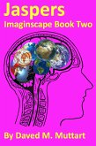 Jaspers Imaginscape Book Two (eBook, ePUB) Jaspers Imaginscape Book Two (eBook, ePUB)