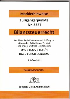 BILANZSTEUERRECHT 2022 Dürckheim-Markierhinweise/Fußgängerpunkte für das Steuerberaterexamen: Dürckheim'sche Markierhinweise - Glaubitz, Thorsten;Dürckheim, Constantin