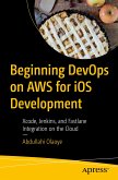 Beginning DevOps on AWS for iOS Development (eBook, PDF)