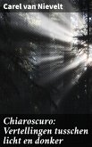 Chiaroscuro: Vertellingen tusschen licht en donker (eBook, ePUB)