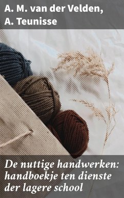 Cover De nuttige handwerken: handboekje ten dienste der lagere school (eBook, ePUB)