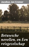 Betuwsche novellen, en Een reisgezelschap (eBook, ePUB)