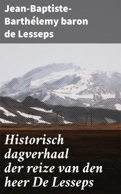Historisch dagverhaal der reize van den heer De Lesseps (eBook, ePUB) Cover Historisch dagverhaal der reize van den heer De Lesseps (eBook, ePUB)