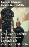 De Twee Broeders: Een Kennemer Legende uit de jaren 1420-1436 (eBook, ePUB)