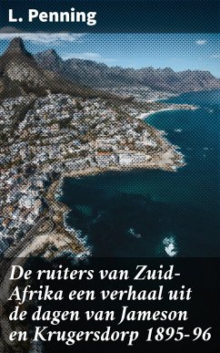 Cover De ruiters van Zuid-Afrika een verhaal uit de dagen van Jameson en Krugersdorp 1895-96 (eBook, ePUB)