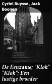 De Eenzame; "Klok" "Klok"; Een lustige broeder (eBook, ePUB)