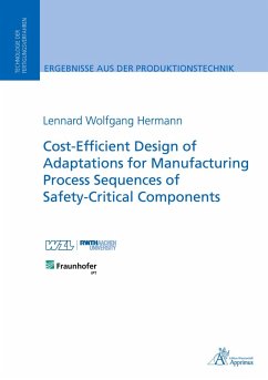 Cost-Efficient Design of Adaptations for Manufacturing Process Sequences of Safety-Critical Components - Hermann, Lennard Wolfgang