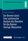 Der Bremer Geist: Eine systemische Analyse des Narrativs für das Bremer Startup-Ökosystem