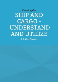 Ship and Cargo - Understand and Utilize - Engeler, Klaus