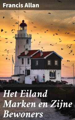 Het Eiland Marken en Zijne Bewoners (eBook, ePUB) - Allan, Francis