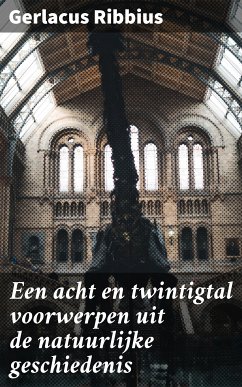 Een acht en twintigtal voorwerpen uit de natuurlijke geschiedenis (eBook, ePUB) - Ribbius, Gerlacus